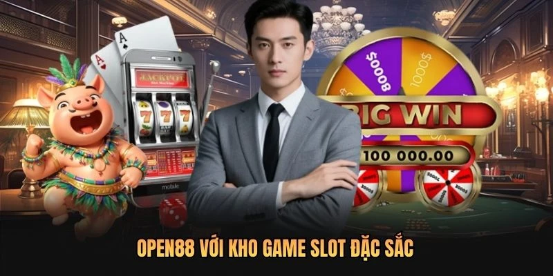 OPEN88 với kho game slot đặc sắc