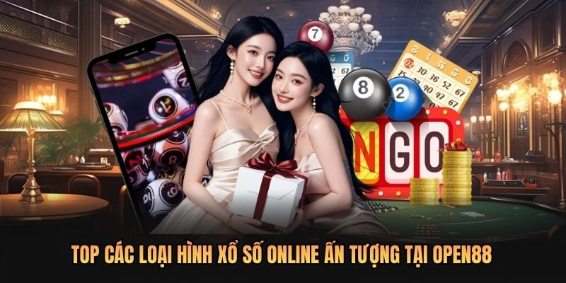 Top các loại hình xổ số online ấn tượng tại OPEN88